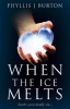 When the Ice Melts (Paperback) - Phyllis J Burton Photo