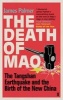 The Death of Mao - The Tangshan Earthquake and the Birth of the New China (Paperback) - James Palmer Photo