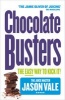 Chocolate Busters - The Easy Way to Kick It! (Paperback) - Jason Vale Photo