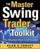 The Master Swing Trader Toolkit - The Market Survival Guide (Hardcover) - Alan S Farley Photo