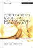 The Trader's Guide to Key Economic Indicators (Hardcover, 3rd Revised edition) - Richard Yamarone Photo