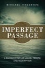 Imperfect Passage - A Sailing Story of Vision, Terror, and Redemption (Paperback) - Michael Cosgrove Photo