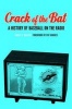 Crack of the Bat - A History of Baseball on the Radio (Hardcover) - James R Walker Photo