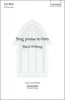 Sing Praise to Him - Vocal Score (Sheet music) - Mack Wilberg Photo