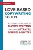 Love-Based Copywriting System - A Step-By-Step Process to Master Writing Copy That Attracts, Inspires and Invites (Paperback) - Michele Pw Pariza Wacek Photo