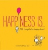 Happiness is... - 500 Things to be Happy About (Paperback) - Lisa Swerling Photo