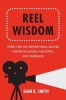 Reel Wisdom - The Complete Quote Collection for Movie Lovers, Film Buffs and Cinephiles (Hardcover) - Anna Krusinski Photo