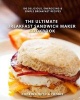 The Ultimate Breakfast Sandwich Maker Cookbook - 100 Delicious, Energizing and Simple Breakfast Recipes (Paperback) - Cooking with a Foodie Photo