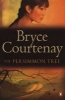 The Persimmon Tree (Paperback) - Bryce Courtenay Photo