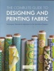 The Complete Guide to Designing and Printing Fabric (Paperback) - Laurie Wisbrun Photo