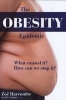 The Obesity Epidemic - What Caused It? How Can We Stop It? (Hardcover) - Zoe Harcombe Photo