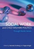 Social Work and Child Welfare Politics - Through Nordic Lenses (Paperback, New) - Hannele Forsberg Photo