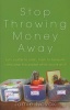 Stop Throwing Money Away - Turn Clutter to Cash, Trash to Treasure And Save the Planet While You're at It (Paperback) - Jamie Novak Photo