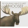 Do You Really Want to Meet a Moose? (Paperback) - Cari Meister Photo