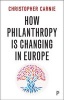 How Philanthropy is Changing in Europe (Paperback) - Christopher Carnie Photo