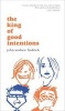 The King of Good Intentions (Paperback) - John Andrew Fredrick Photo