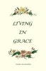 Living in Grace (Paperback) - Carolyn Ann Bardsley Photo