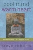 Cool Mind Warm Heart - Adventures with Life's Biggest Secret (Paperback) - Steve Roberts Photo