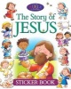 The Story of Jesus Sticker Book (Paperback, 1st New edition) - Juliet David Photo