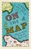 On the Map - Why the World Looks the Way it Does (Paperback, Main) - Simon Garfield Photo