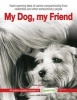 My Dog, My Friend - Heart-Warming Tales of Canine Companionship from Celebrities and Other Extraordinary People (Hardcover) - Jacki Gordon Photo