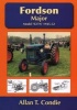 Fordson Major - Model E27N 1945 - 52 (Paperback) - Allan T Condie Photo