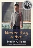 Never Hug a Nun (Paperback) - Kevin Killeen Photo