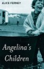 Angelina's Children (Paperback) - Alice Ferney Photo