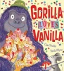 Gorilla Loves Vanilla (Paperback) - Chae Strathie Photo