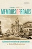 Memoirs of Roads - Calcutta from Colonial Urbanization to Global Modernization (Hardcover) - Sumanta Banerjee Photo