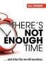 There's Not Enough Time (Paperback) - Jill Farmer Photo