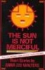 The Sun is Not Merciful (Paperback) - Anna Lee Walters Photo