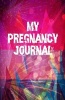 My Pregnancy Journal - Beautiful Pregnancy Notebook for Her (Paperback) - Creative Journals Photo