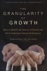 The Granularity of Growth - How to Identify the Sources of Growth and Drive Enduring Company Performance (Hardcover) - Patrick Viguerie Photo