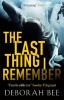 The Last Thing I Remember - An Emotional Thriller with a Devastating Twist (Paperback) - Deborah Bee Photo