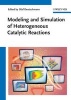 Modeling and Simulation of Heterogeneous Catalytic Reactions - From the Molecular Process to the Technical System (Hardcover) - Olaf Deutschmann Photo