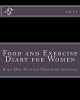 Food and Exercise Diary for Women 2017 - A 90-Day Fitness Tracking Journal (Paperback) - Health Fitness Books Photo