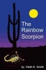 The Rainbow Scorpion (Paperback) - Keith E Smith Photo