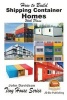 How to Build Shipping Container Homes with Plans (Paperback) - John Davidson Photo