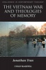 The Vietnam War and Theologies of Memory - Time and Eternity in the Far Country (Hardcover) - Jonathan Tran Photo