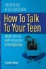 The New Age of Sex Education: - How to Talk to Your Teen about Cybersex and Pornography in the Digital Age (Paperback) - Jennifer Weeks Photo