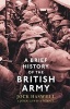 A Brief History of the British Army (Paperback) - John Lewis Stempel Photo