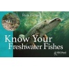 Know Your Freshwater Fishes (Paperback) - Mark Everard Photo