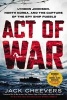 Act of War - Lyndon Johnson, North Korea, and the Capture of the Spy Ship Pueblo (Paperback) - Jack Cheevers Photo