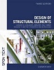 Design of Structural Elements - Concrete, Steelwork, Masonry and Timber Designs to British Standards and Eurocodes (Paperback, 3rd Revised edition) - Chanakya Arya Photo