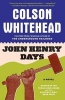 John Henry Days (Paperback) - Colson Whitehead Photo