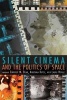 Silent Cinema and the Politics of Space (Paperback) - Jennifer M Bean Photo