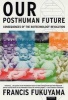 Our Posthuman Future - Consequences of the Biotechnology Revolution (Paperback, 1st Picador ed) - Francis Fukuyama Photo