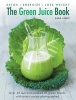 The Green Juice Book - Detox - Energize - Lose Weight (Hardcover) - Sara Lewis Photo