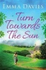 Turn Towards the Sun (Paperback) - Emma Davies Photo